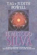 Il Metodo Silva – Le Rivoluzionarie Tecniche Mentali per Vivere più Sani, più Felici e più Sicuri di Sé