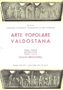 Arte Popolare Valdostana - Catalogo Generale della Mostra di Arte Popolare, Brocherel Giulio