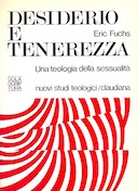 Desiderio e Tenerezza – Fonti e Storia di un’Etica Cristiana della Sessualità e del Matrimonio