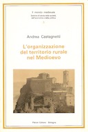 L’Organizzazione del Territorio Rurale nel Medioevo