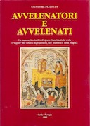 Avvelenatori e Avvelenati – Un Manoscritto Inedito di Epoca Rinascimentale Svela i «Segreti» dei Veleni e degli Antidoti, dell’Alchimia e della Magia…