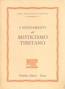 I Fondamenti del Misticismo Tibetano – Secondo gli Insegnamenti Esoterici del Grande Mantra Om Mani Padme Hum