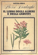 Il Libro degli Alberi e degli Arbusti – Le loro Proprietà Medicinali, il loro Uso Culinario, la Bellezza dei loro Fiori e delle Foglie, l’Importanza dei loro Legni – 2 Volumi