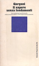 Il Sapere Senza Fondamenti – La Condotta Intellettuale come Strutturazione dell’Esperienza Comune