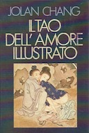 Il Tao dell’Amore Illustrato – L’Armonia Sessuale Secondo l’Antica Saggezza Cinese