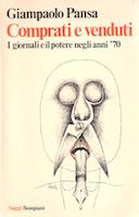 Comprati e Venduti - I Giornali e il Potere negli Anni '70, Pansa Giampaolo