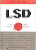 LSD – Una Completa Indagine sul più Potente Allucinogeno Oggi Conosciuto