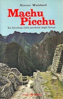 Machu Picchu - La Favolosa Città Perduta degli Incas, Waisbard Simone