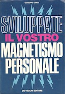 Sviluppate il Vostro Magnetismo Personale, Gangi Giuseppe