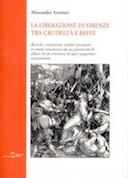 La Liberazione di Firenze tra Crudeltà e Beffe