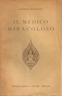 Il Medico Miracoloso - John Silence, Blackwood Algernon