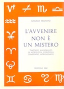 L’Avvenire non è un Mistero – Trattato Aggiornato di Astrologia Scientifica Compendio Astronomico