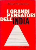 I Grandi Pensatori dell'India - Studio di Filosofia Comparata, Schweitzer Albert