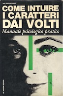 Come Intuire i Caratteri dai Volti - Manuale Psicologico Pratico, Saponaro Aldo