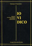 Io vi Dico - Manuale di Sofistica Dadaista per Popolani e Superuomini, Francione Gennaro