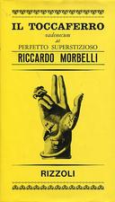 Il Toccaferro - Vademecum del Perfetto Superstizioso, Morbelli Riccardo