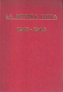 La Nostra Lotta – Organo del Partito Comunista Italiano 1943-1945