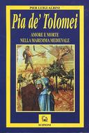 Pia de’ Tolomei – Amore e Morte nella Maremma Medievale