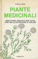 Piante Medicinali - Ricettario Pratico per Tutti, Grossi Spartaco