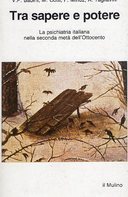 Tra Sapere e Potere – La Psichiatria Italiana nella Seconda Metà dell’Ottocento