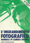 L'Ingrandimento Fotografico - Manuale di Camera Oscura , Jacobson Kurt I.; Mannheim Ladislaus A.
