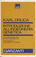 Introduzione all'Ingegneria Genetica - Le Molecole della Vita e la loro Manipolazione, Drlica Karl