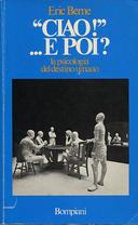 “Ciao!” … e Poi? – La Psicologia del Destino Umano