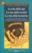 La Vita delle Api – LaVita delle Termiti – La Vita delle Formiche