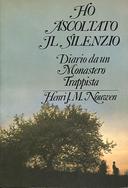 Ho Ascoltato il Silenzio – Diario da un Monastero Trappista