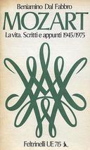 Mozart - La Vita. Scritti e Appunti 1945/1975, Dal Fabbro Beniamino