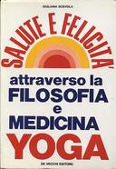 Salute e Felicità Attraverso la Filosofia e Medicina Yoga