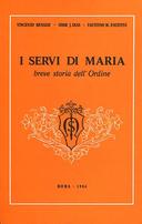 I Servi di Maria - Breve Storia dell'Ordine, Benassi Vincenzo; Dias Odir Jacques; Faustini Faustino Maria