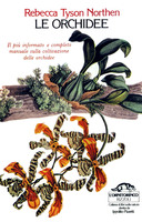 Le Orchidee - Il più Informato e Completo Manuale sulla Coltivazione delle Orchidee, Tyson Northen Rebecca