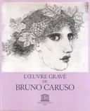 L’Œuvre Gravé de Bruno Caruso