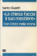 « La Chiesa Faccia il Suo Mestiere » – Con Cristo nella Storia