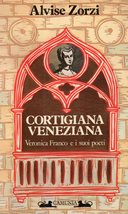 Cortigiana Veneziana – Veronica Franco e i Suoi Poeti 1546-1591