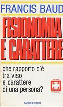 Fisionomia e Carattere – Che Rapporto c’è tra Viso e Carattere di una Persona?