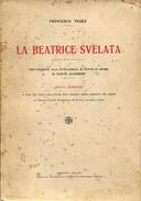 La Beatrice Svelata - Preparazione alla Intelligenza di Tutte le Opere di Dante Alighieri, Perez Francesco