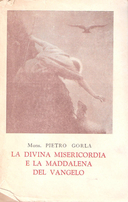 La Divina Misericordia e la Maddalena del Vangelo
, Gorla Pietro
