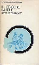 Il Leggere Inutile – Indagine sui Testi di Lettura della Scuola Elementare