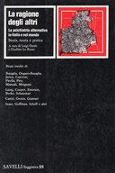 La Ragione degli Altri • La Psichiatria Alternativa in Italia e nel Mondo – Storia, Teoria e Pratica