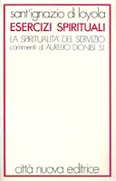 Esercizi Spirituali - La Spiritualità del Servizio, Ignazio di Loyola