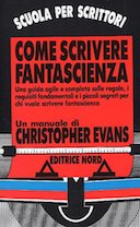 Come Scrivere Fantascienza – Una Guida Agile e Completa sulle Regole, i Requisiti Fondamentali e i Piccoli Segreti per chi Vuole Scrivere Fantascienza