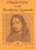 Il Vangelo di Gesù Secondo Paramhansa Yogananda – Volume Primo