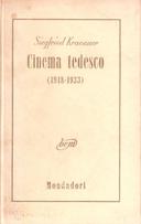 Cinema Tedesco (1918-1933) - Dal « Gabinetto del Dottor Caligari » a Hitler, Kracauer Siegfried