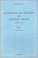 La Fortuna del Pensiero di Giordano Bruno 1600 - 1750, Ricci Saverio