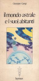 Il Mondo Astrale e i suoi Abitanti, Gangi Giuseppe