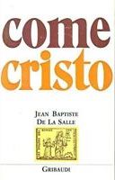 Come Cristo - Cammino Spirituale dell'Educatore Cristiano, De La Salle Jean Baptiste