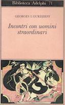 Incontri con Uomini Straordinari, Gurdjieff Georges Ivanovič