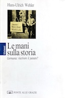 Le Mani sulla Storia – Germania: Riscrivere il Passato?